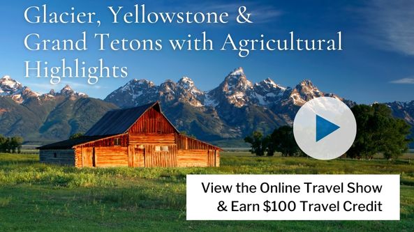 Glacier, Yellowstone & Grand Tetons with Agricultural Highlights